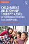 Child-Parent Relationship Therapy (CPRT) (An Evidence-Based 10-Session Filial Therapy Model) - 9781138689039 by Garry L. Landreth, Sue C. Bratton, 9781138689039