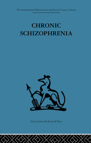 Chronic Schizophrenia by John L. Cameron, Dr Thomas Freeman Md Frcp, Thomas Freeman, Andrew McGhie, 9781138882669
