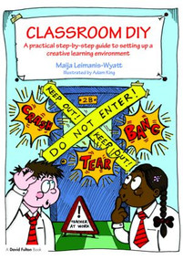 Classroom DIY (A Practical Step-by-Step Guide to Setting up a Creative Learning Environment) - 9780415458771 by Maija Leimanis-Wyatt, Adam King, 9780415458771