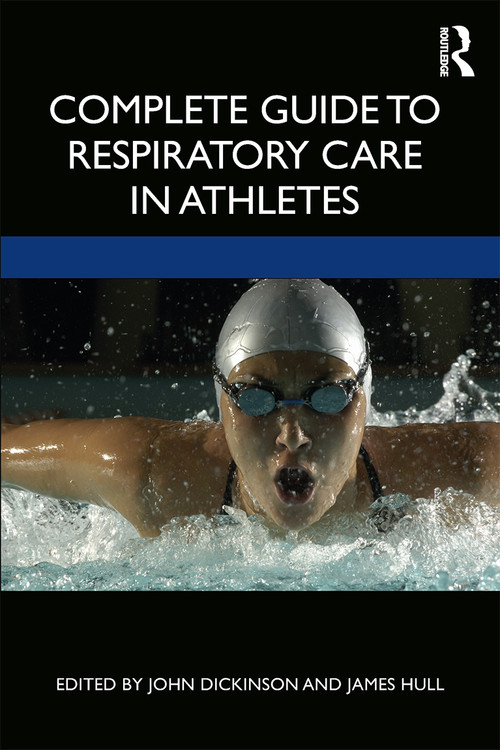 Complete Guide to Respiratory Care in Athletes - 9781138588356 by John Dickinson, James Hull, 9781138588356