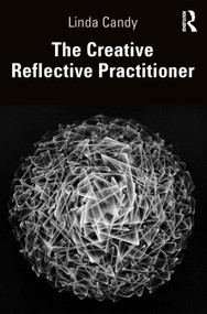 The Creative Reflective Practitioner (Research Through Making and Practice) - 9781138632769 by Linda Candy, 9781138632769