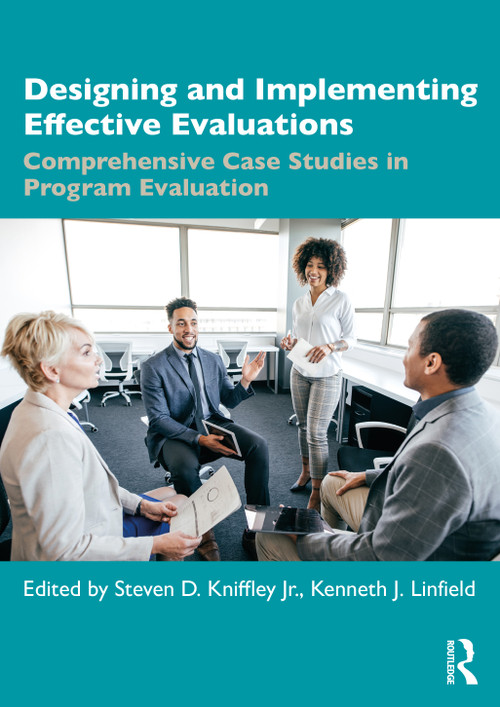 Designing and Implementing Effective Evaluations (Comprehensive Case Studies in Program Evaluation) - 9780367229726 by Kenneth J. Linfield, Steven Kniffley, 9780367229726