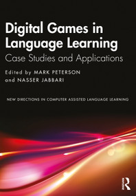 Digital Games in Language Learning (Case Studies and Applications) by Mark Peterson, Nasser Jabbari, 9781032145976