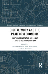 Digital Work and the Platform Economy (Understanding Tasks, Skills and Capabilities in the New Era) - 9781032082721 by Seppo Poutanen, Anne Kovalainen, Petri Rouvinen, 9781032082721