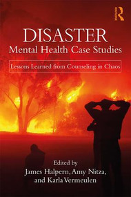 Disaster Mental Health Case Studies (Lessons Learned from Counseling in Chaos) - 9781138559196 by James Halpern, Amy Nitza, Karla Vermeulen, 9781138559196