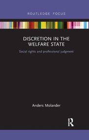 Discretion in the Welfare State (Social Rights and Professional Judgment) - 9781138326439 by Anders Molander, 9781138326439