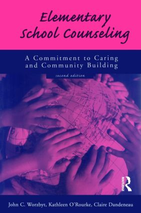 Elementary School Counseling (A Commitment to Caring and Community Building) - 9781560325062 by John C. Worzbyt, Kathleen O'Rourke, Claire Dandeneau, 9781560325062