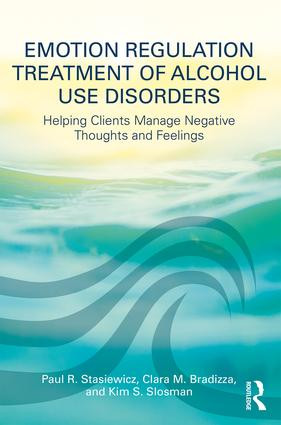 Emotion Regulation Treatment of Alcohol Use Disorders (Helping Clients Manage Negative Thoughts and Feelings) - 9781138215863 by Paul R. Stasiewicz, Clara M. Bradizza, Kim S. Slosman, 9781138215863