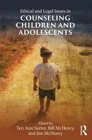 Ethical and Legal Issues in Counseling Children and Adolescents - 9781138948006 by Teri Ann Sartor, Bill McHenry, Jim McHenry, 9781138948006