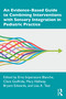 An Evidence-Based Guide to Combining Interventions with Sensory Integration in Pediatric Practice by Erna Imperatore Blanche, Clare Giuffrida, Mary Hallway, Bryant Edwards, Lisa A. Test, 9780367506889