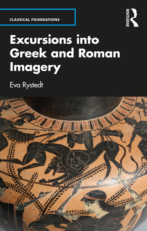 Excursions into Greek and Roman Imagery by Eva Rystedt, 9780415409063