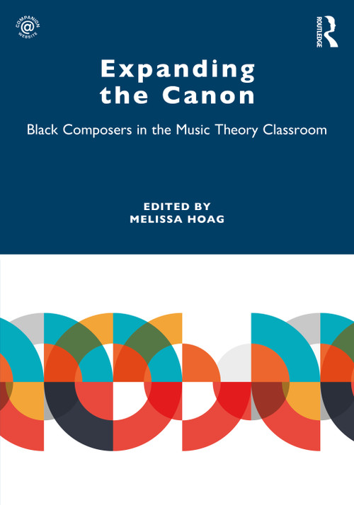 Expanding the Canon (Black Composers in the Music Theory Classroom) by Melissa Hoag, 9781032068275
