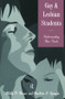 Gay And Lesbian Students (Understanding Their Needs) by Hilda F. Besner, Charlotte I. Spungin, 9781560323389