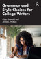 Grammar and Style Choices for College Writers by Olga Griswold, Jennie Watson, 9780367740689