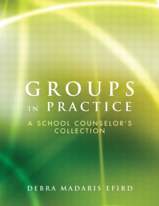 Groups in Practice (A School Counselor's Collection) - 9780415503723 by Debra Madaris Efird, 9780415503723