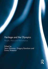 Heritage and the Olympics (People, Place and Performance) - 9781138949508 by Sean Gammon, Gregory Ramshaw, Emma Waterton, 9781138949508