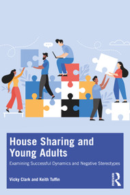 House Sharing and Young Adults (Examining successful dynamics and negative stereotypes) - 9780367751869 by Vicky Clark, Keith Tuffin, 9780367751869