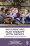 Implementing Play Therapy with Groups (Contemporary Issues in Practice) by Clair Mellenthin, Jessica Stone, Robert Jason Grant, 9780367556563