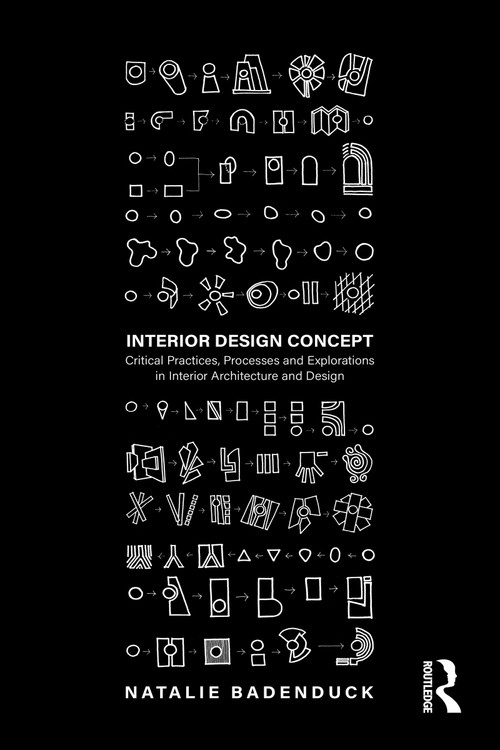 Interior Design Concept (Critical Practices, Processes and Explorations in Interior Architecture and Design) - 9781032080277 by Natalie Badenduck, 9781032080277