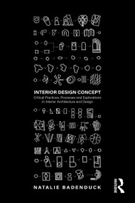 Interior Design Concept (Critical Practices, Processes and Explorations in Interior Architecture and Design) - 9781032080277 by Natalie Badenduck, 9781032080277