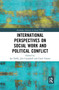 International Perspectives on Social Work and Political Conflict - 9781032087283 by Joe Duffy, Jim Campbell, Carol Tosone, 9781032087283