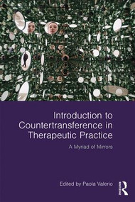 Introduction to Countertransference in Therapeutic Practice (A Myriad of Mirrors) - 9781138690110 by Paola Valerio, 9781138690110