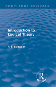 Introduction to Logical Theory (Routledge Revivals) - 9780415618717 by P. F. Strawson, 9780415618717