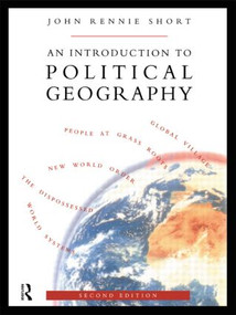 An Introduction to Political Geography by John Rennie Short, 9780415082273