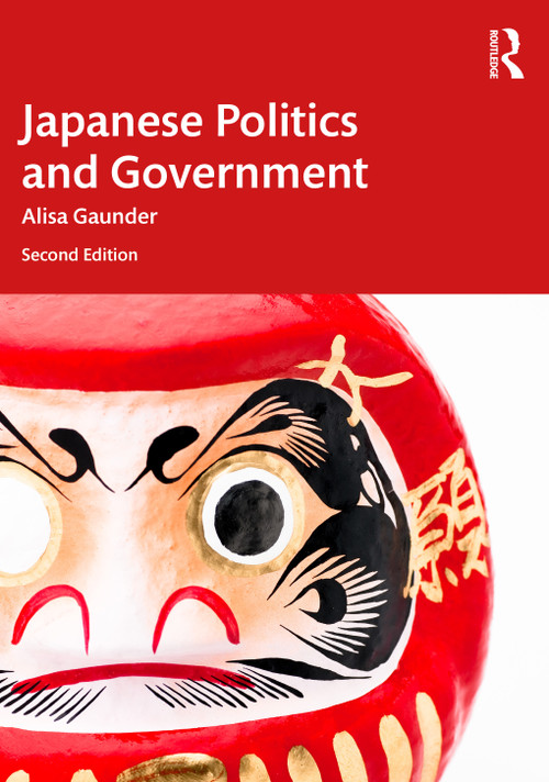 Japanese Politics and Government by Alisa Gaunder, 9781032107448