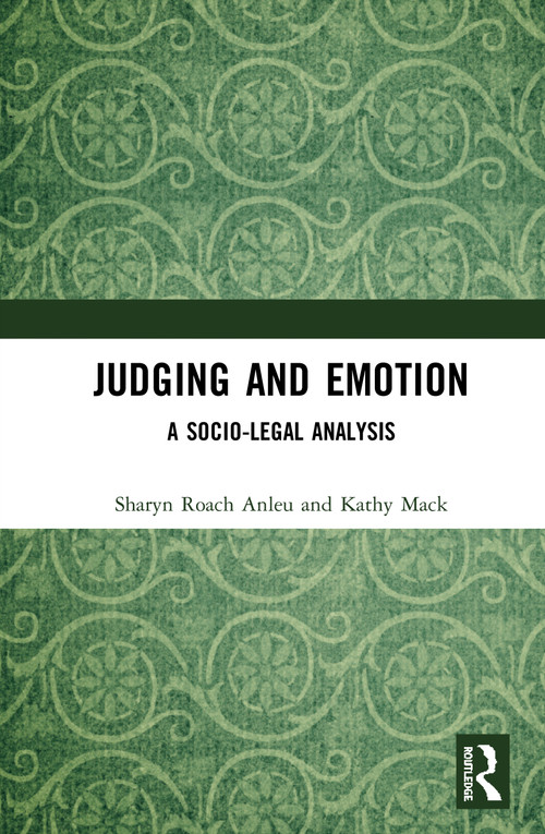 Judging and Emotion (A Socio-Legal Analysis) - 9780367678685 by Sharyn Roach Anleu, Kathy Mack, 9780367678685