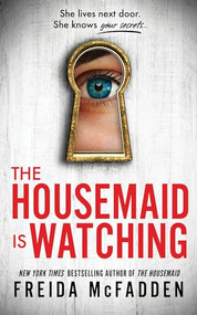 The Housemaid Is Watching - 9781464221132 by Freida McFadden, 9781464221132