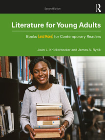 Literature for Young Adults (Books (and More) for Contemporary Readers) - 9781138478725 by Joan L. Knickerbocker, James A. Rycik, 9781138478725