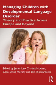 Managing Children with Developmental Language Disorder (Theory and Practice Across Europe and Beyond) - 9781138317246 by James Law, Cristina McKean, Carol-Anne Murphy, Elin Thordardottir, 9781138317246