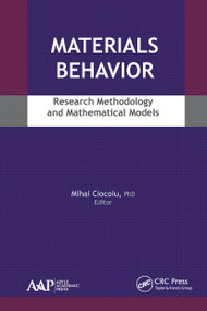 Materials Behavior (Research Methodology and Mathematical Models) - 9781774634257 by Mihai Ciocoiu, 9781774634257