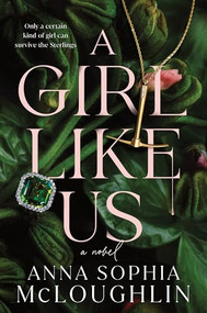 A Girl Like Us (A Novel) by Anna Sophia McLoughlin, 9781728296135