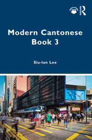 Modern Cantonese Book 3 (A textbook for global learners) by Siu-lun Lee, 9780367539139