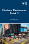Modern Cantonese Book 3 (A textbook for global learners) by Siu-lun Lee, 9780367539139