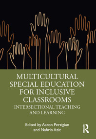 Multicultural Special Education for Inclusive Classrooms (Intersectional Teaching and Learning) by Aaron Perzigian, Nahrin Aziz, 9780367639570