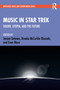 Music in Star Trek (Sound, Utopia, and the Future) - 9781138615250 by Jessica Getman, Brooke McCorkle Okazaki, Evan Ware, 9781138615250