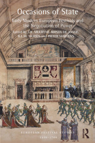 Occasions of State (Early Modern European Festivals and the Negotiation of Power) - 9781032401720 by J.R. Mulryne, Krista De Jonge, R.L.M. Morris, Pieter Martens, 9781032401720