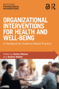 Organizational Interventions for Health and Well-being (A Handbook for Evidence-Based Practice) - 9781138221420 by Karina Nielsen, Andrew Noblet, 9781138221420