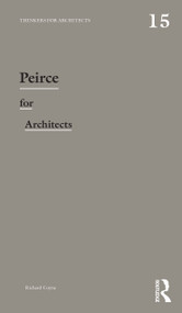 Peirce for Architects - 9781138319585 by Richard Coyne, 9781138319585