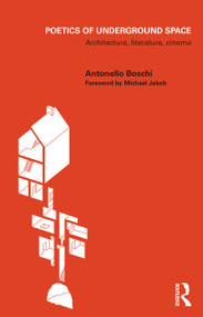 Poetics of Underground Space (Architecture, Literature, Cinema) - 9781032103624 by Antonello Boschi, 9781032103624