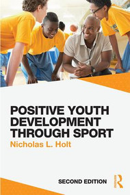 Positive Youth Development through Sport (second edition) - 9781138891814 by Nicholas L. Holt, 9781138891814