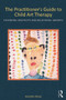 The Practitioner's Guide to Child Art Therapy (Fostering Creativity and Relational Growth) - 9780415829038 by Annette Shore, 9780415829038