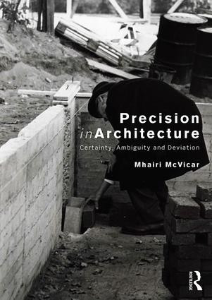 Precision in Architecture (Certainty, Ambiguity and Deviation) - 9780415789615 by Mhairi McVicar, 9780415789615