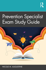 Prevention Specialist Exam Study Guide - 9780367514655 by Nicole M. Augustine, 9780367514655