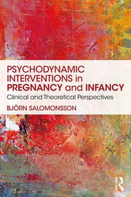 Psychodynamic Interventions in Pregnancy and Infancy (Clinical and Theoretical Perspectives) - 9780815359050 by Björn Salomonsson, 9780815359050