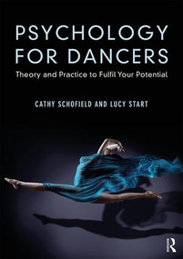 Psychology for Dancers (Theory and Practice to Fulfil Your Potential) - 9781138085183 by Cathy Schofield, Lucy Start, 9781138085183