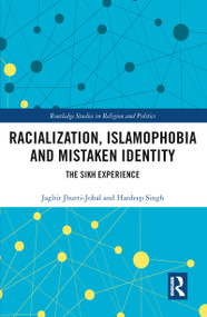 Racialization, Islamophobia and Mistaken Identity (The Sikh Experience) - 9780367777760 by Jagbir Jhutti-Johal, Hardeep Singh, 9780367777760